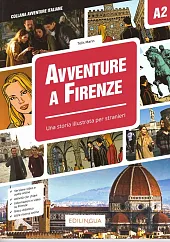 Avventure A Firenze A2 Storia illustrata,Edilingua 