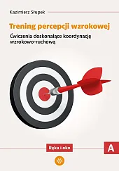 Trening percepcji wzrokowej Część A Ręka i oko