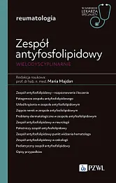 Zespół antyfosfolipidowy wielodyscyplinarnie. W gabinecie lekarza specjalisty. Reumatologia