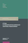 Etyka w prawniczych zawodach zaufania publicznego Etyka w prawniczych zawodach zaufania publicznego