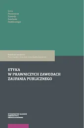 Etyka w prawniczych zawodach zaufania publicznegoKarolina Rokicka-Murszewska Etyka w prawniczych zawodach zaufania publicznegoKarolina Rokicka-Murszewska