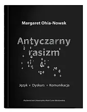 Antyczarny rasizm. Język - dyskurs - komunikacja Antyczarny rasizm. Język - dyskurs - komunikacja