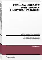 Ewolucja ustrojów państwowych i instytucji prawnych Tomasz Królasik