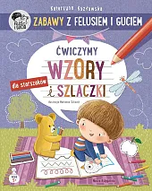 Zabawy z Felusiem i Guciem. Ćwiczymy,Katarzyna Kozłowska