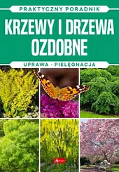 Krzewy i drzewa ozdobne Praktyczny poradnikMichał Mazik Krzewy i drzewa ozdobne Praktyczny poradnikMichał Mazik