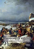 Kołobrzeg 16 XII 1761. Ostatnie oblężenie wojny pomorskiej