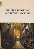Dzieje przeorów klasztoru w Cluny Dzieje przeorów klasztoru w Cluny