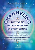 Channeling - jak stać się medium przekazu energetycznego