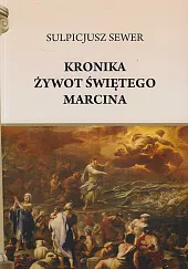 Kronika. Żywot świętego MarcinaSewer Sulpicjusz Kronika. Żywot świętego MarcinaSewer Sulpicjusz
