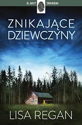 Znikające dziewczynyLisa Regan Znikające dziewczynyLisa Regan