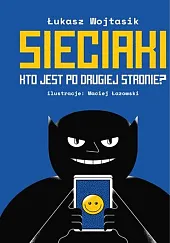 Sieciaki Kto jest po drugiej stronie?Łukasz Wojtasik