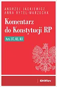 Komentarz do Konstytucji RP art. 37, 82, 83 Komentarz do Konstytucji RP art. 37, 82, 83