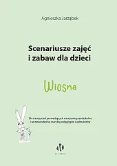 Scenariusze zajęć i zabaw dla dzieci,Agnieszka Jarząbek