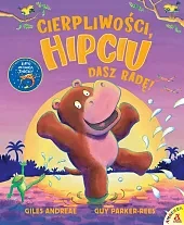 Cierpliwości, Hipciu Dasz radę!