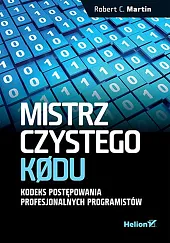 Mistrz czystego kodu Kodeks postępowania profesjonalnych,C.Robert Martin