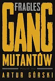 Fragles Gang Mutantów