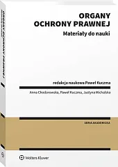 Organy ochrony prawnej. Materiały do nauki Anna Chodorowska Organy ochrony prawnej. Materiały do nauki Anna Chodorowska
