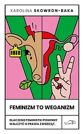 Feminizm to weganizm Feminizm to weganizm