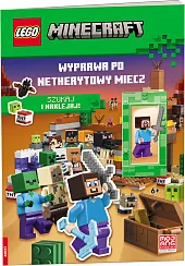 LEGO Minecraft. Wyprawa po netherytowy mieczzbiorowe opracowanie LEGO Minecraft. Wyprawa po netherytowy mieczzbiorowe opracowanie