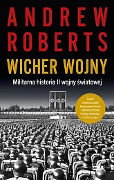Wicher wojny. Militarna historia II wojny,Andrew Roberts