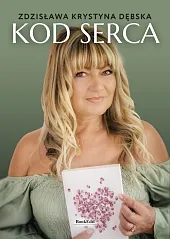 „Kod serca” - Przebudzenie Serca i,Krystyna Dębska Zdzisława