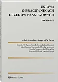 Ustawa o pracownikach urzędów państwowych. Komentarz Ustawa o pracownikach urzędów państwowych. Komentarz