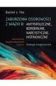 Zaburzenia osobowości z wiązki B: antyspołeczne, borderline, narcystyczne, histroniczne. Zaburzenia osobowości z wiązki B: antyspołeczne, borderline, narcystyczne, histroniczne.