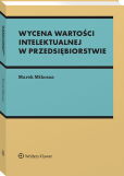 Wycena wartości intelektualnej w przedsiębiorstwie Wycena wartości intelektualnej w przedsiębiorstwie