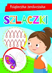 Książeczka zerówczaka. SzlaczkiAnna Wiśniewska