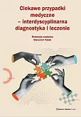 Ciekawe przypadki medyczne interdyscyplinarna diagnostyka i leczenie