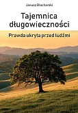 Tajemnica długowieczności. Prawda ukryta przed ludźmi