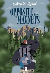Opposite Magnets Tom 1 RootsRygiel Gabriela
