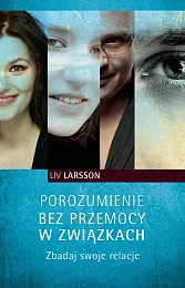 Porozumienie bez przemocy w związkachLiv Larsson Porozumienie bez przemocy w związkachLiv Larsson