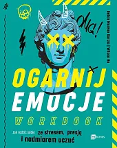 Ogarnij emocje. WorkbookMoreno Garcia Debra
