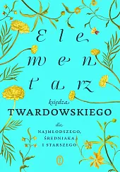 Elementarz księdza Twardowskiego dla najmłodszego, średniaka,Jan Twardowski Elementarz księdza Twardowskiego dla najmłodszego, średniaka,Jan Twardowski