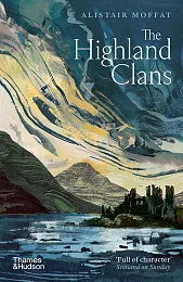 The Highland ClansAlistair Moffat