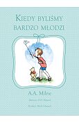 Kiedy byliśmy bardzo młodzi Kiedy byliśmy bardzo młodzi