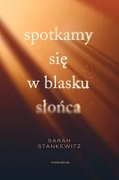 Spotkamy się w blasku słońcaSarah Stankewitz