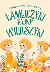Łamijęzyki fajne wierszykiJanusz Jabłoński