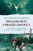 Świadkowie i prześladowcy Świadkowie i prześladowcy