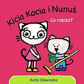 Kicia Kocia i Nunuś Co robisz?Anita Głowińska Kicia Kocia i Nunuś Co robisz?Anita Głowińska