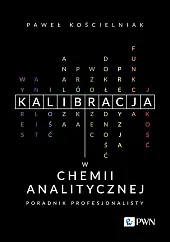 Kalibracja w chemii analitycznejPaweł Kościelniak Kalibracja w chemii analitycznejPaweł Kościelniak