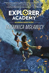 Explorer Academy Akademia Odkrywców Tajemnica mgławicyTrudi Trueit