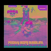 Rubble and crew. Ruchome obrazki. Poznajcie,