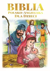 Biblia polsko-angielska dla dziecizbiorowe opracowanie Biblia polsko-angielska dla dziecizbiorowe opracowanie