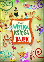 Moja wielka księga bajek