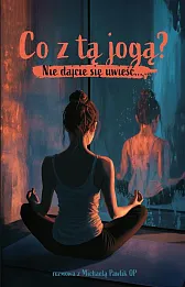 Co z tą jogą? Nie dajcie się uwieść