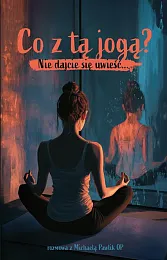 Co z tą jogą? Nie dajcie,Michaela Pawlik