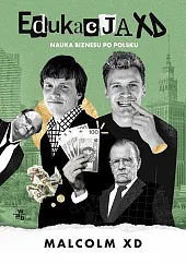 Edukacja XD Nauka biznesu po polskuMalcolm XD Edukacja XD Nauka biznesu po polskuMalcolm XD