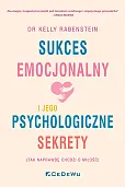 Sukces emocjonalny i jego psychologiczne sekrety (tak naprawdę chodzi o miłość)